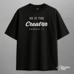 he is the creator — oversized unisex t shirt