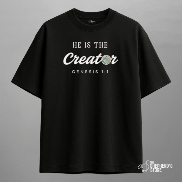 he is the creator — oversized unisex t shirt