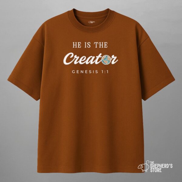 he is the creator — oversized unisex t shirt