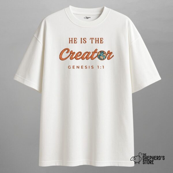 he is the creator — oversized unisex t shirt