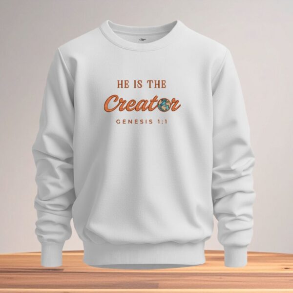 he is the creator unisex sweatshirt