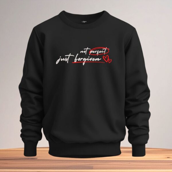 not perfect just forgiven unisex sweatshirt