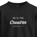 he is the creator unisex sweatshirt