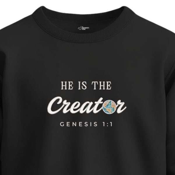 he is the creator unisex sweatshirt