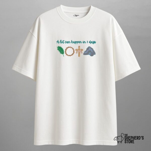 a lot can happen in 7 days — oversized unisex t shirt