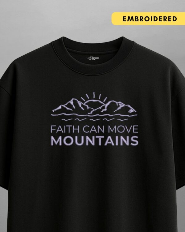 faith can move mountains — oversized unisex t shirt
