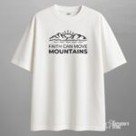 faith can move mountains — oversized unisex t shirt