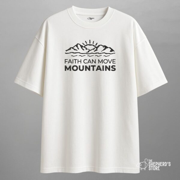 faith can move mountains — oversized unisex t shirt