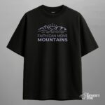faith can move mountains — oversized unisex t shirt