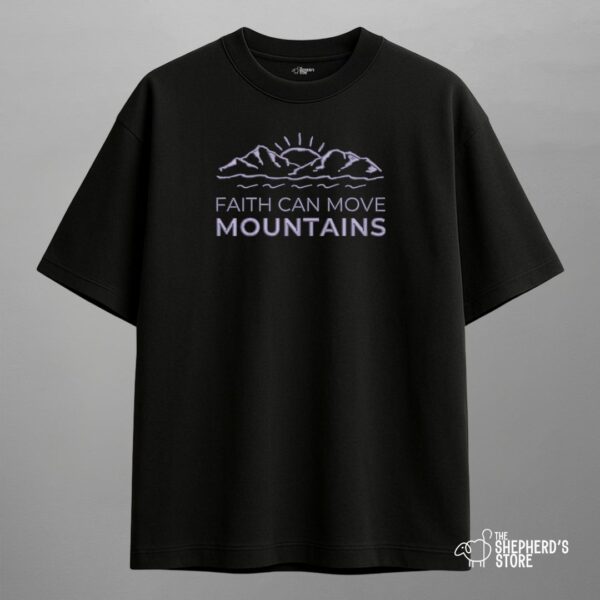 faith can move mountains — oversized unisex t shirt