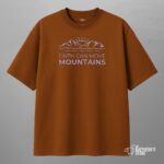 faith can move mountains — oversized unisex t shirt