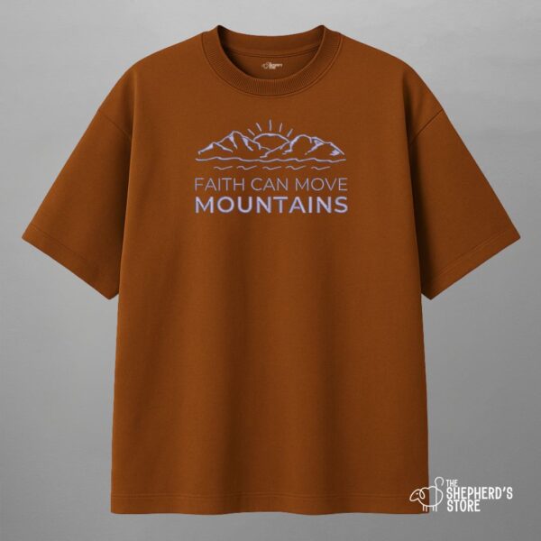 faith can move mountains — oversized unisex t shirt